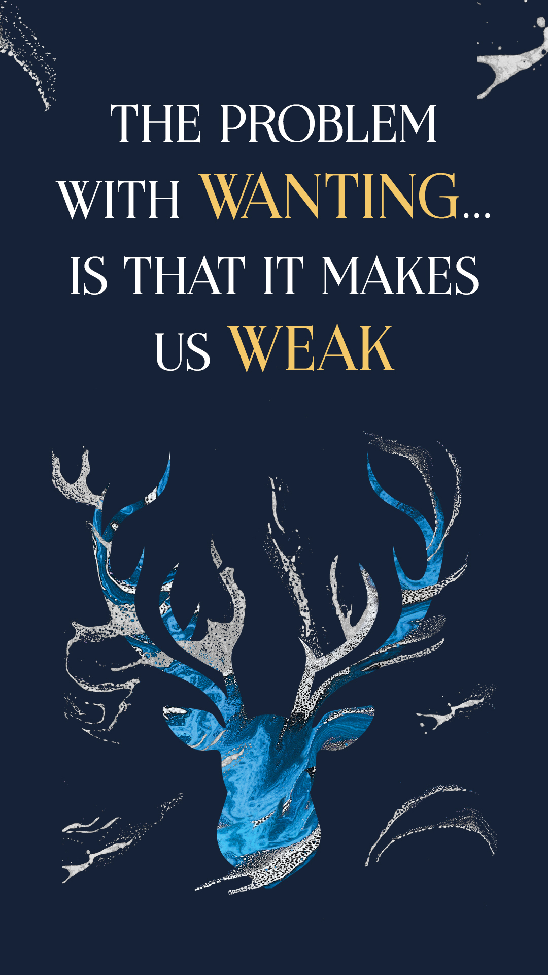Book cover featuring a stylized deer with antlers that transition into birds, against a dark blue background with the text "the problem with wanting... makes us weak" in white.